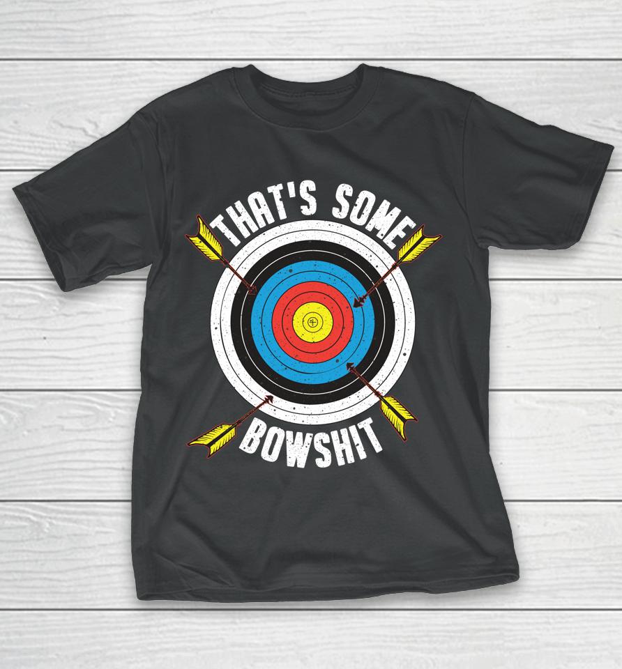 That Some Bowlshit Archery T-Shirt