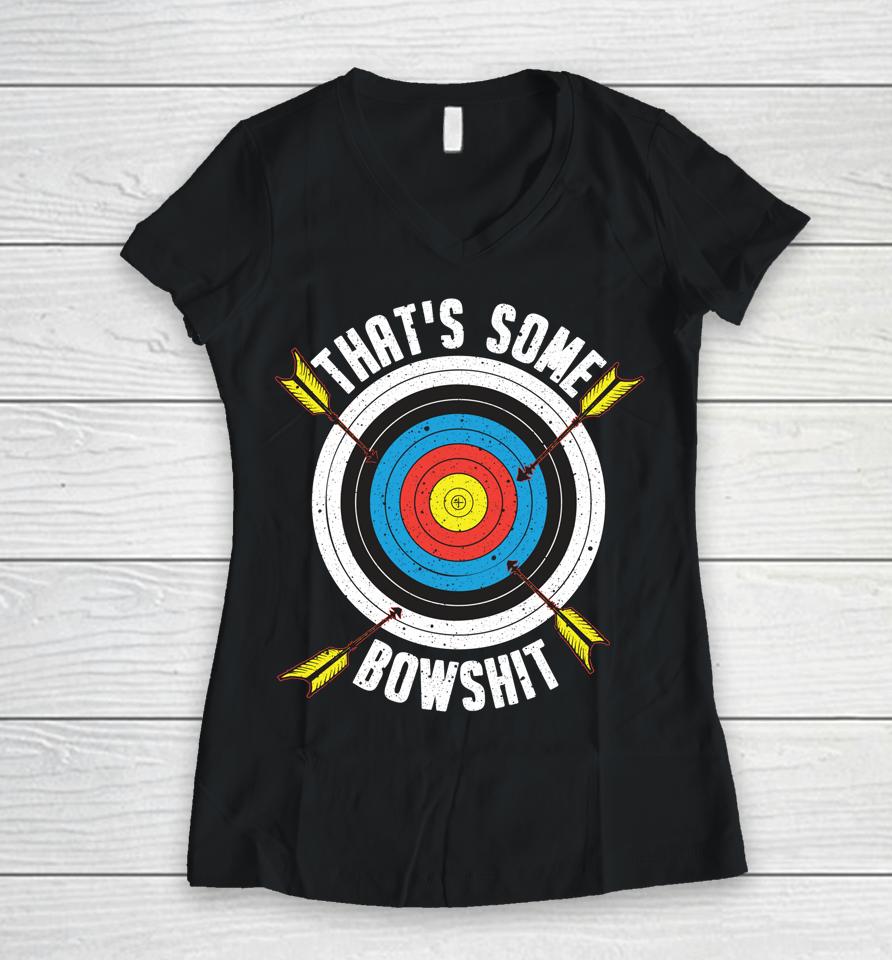 That Some Bowlshit Archery Women V-Neck T-Shirt