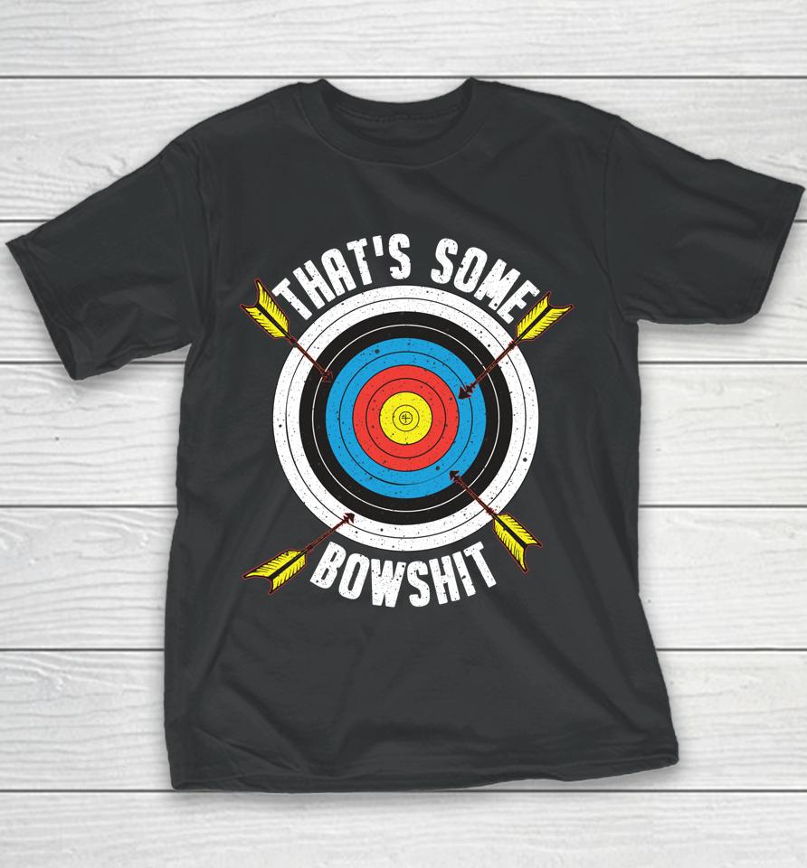 That Some Bowlshit Archery Youth T-Shirt