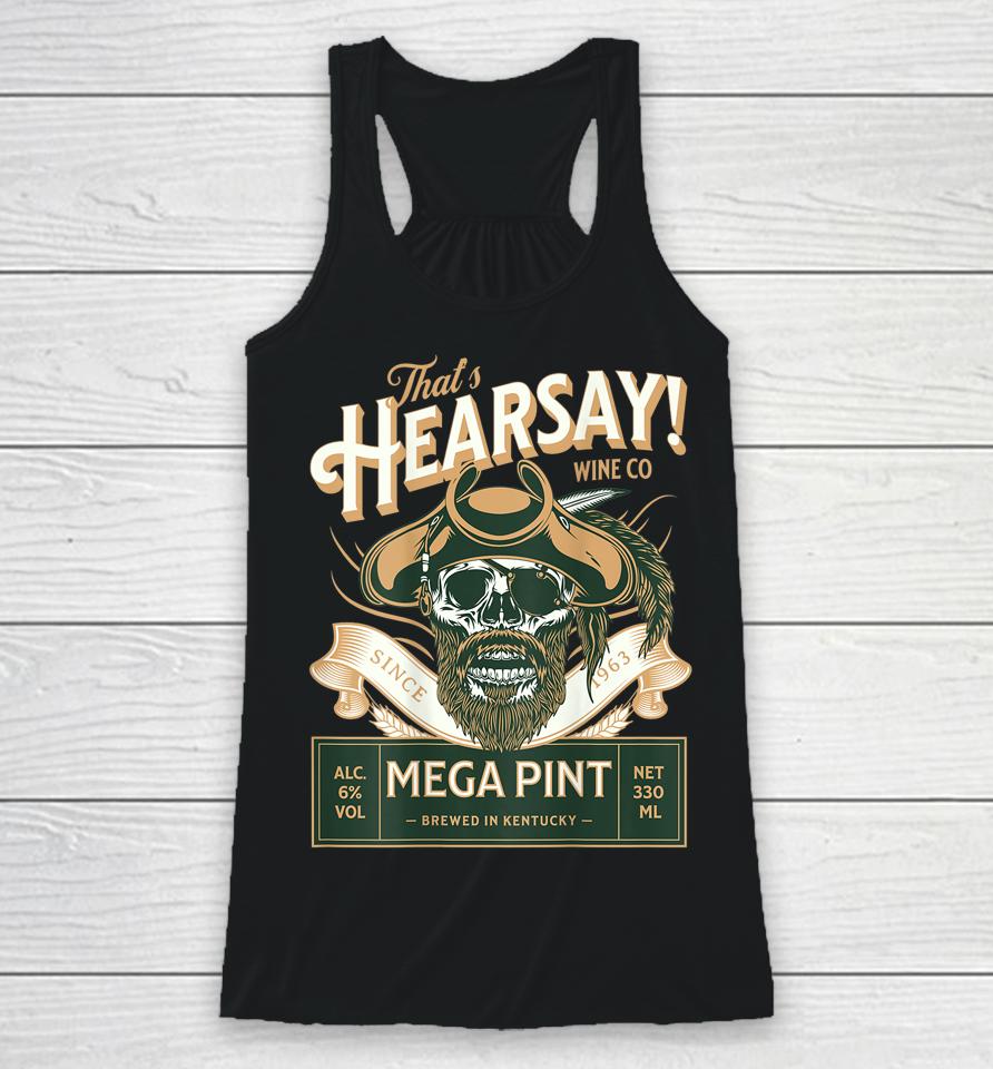 That's Hearsay Mega Pint Racerback Tank