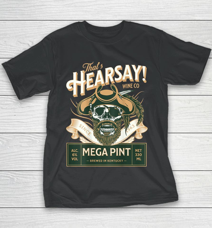 That's Hearsay Mega Pint Youth T-Shirt