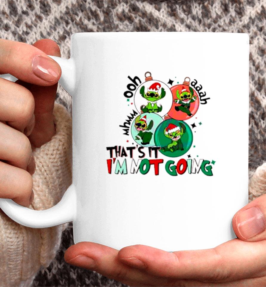 That’s It I’m Not Going Grinch Stitch Christmas Coffee Mug