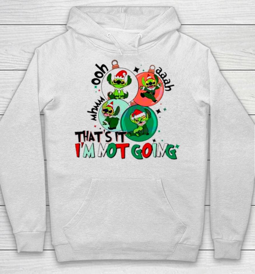 That’s It I’m Not Going Grinch Stitch Christmas Hoodie