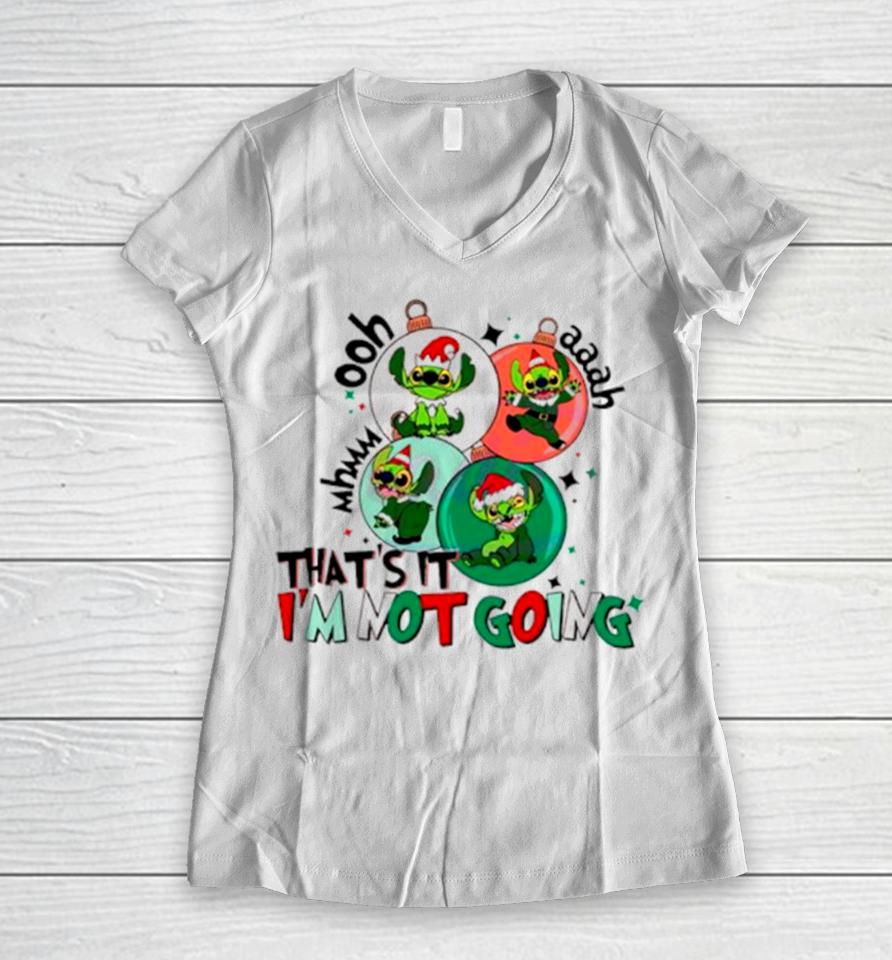 That’s It I’m Not Going Grinch Stitch Christmas Women V-Neck T-Shirt
