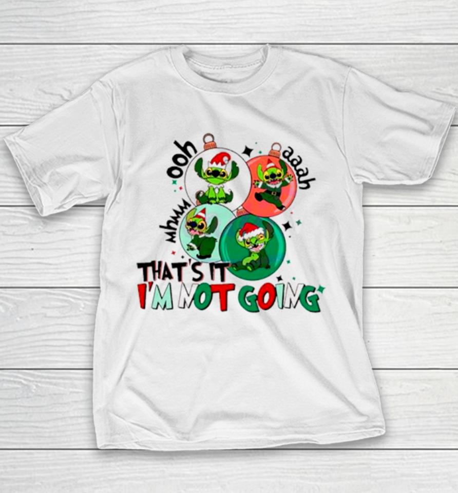 That’s It I’m Not Going Grinch Stitch Christmas Youth T-Shirt