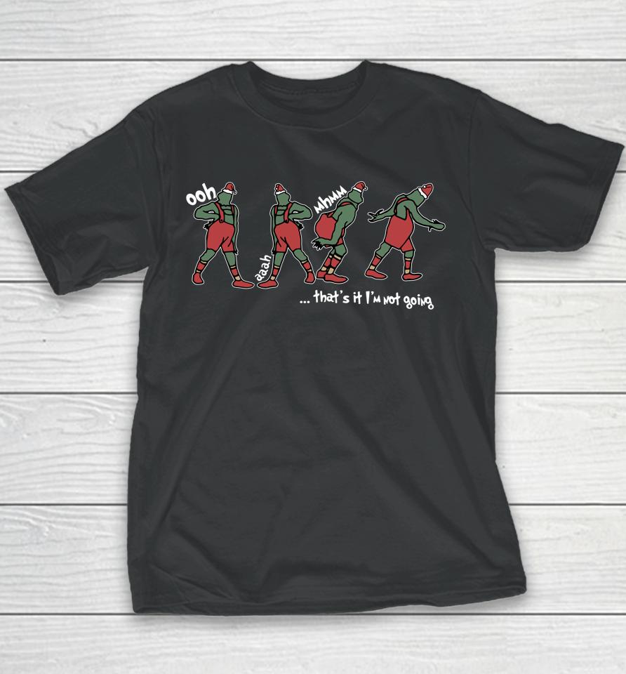 That's It I'm Not Going Xmas Christmas Youth T-Shirt