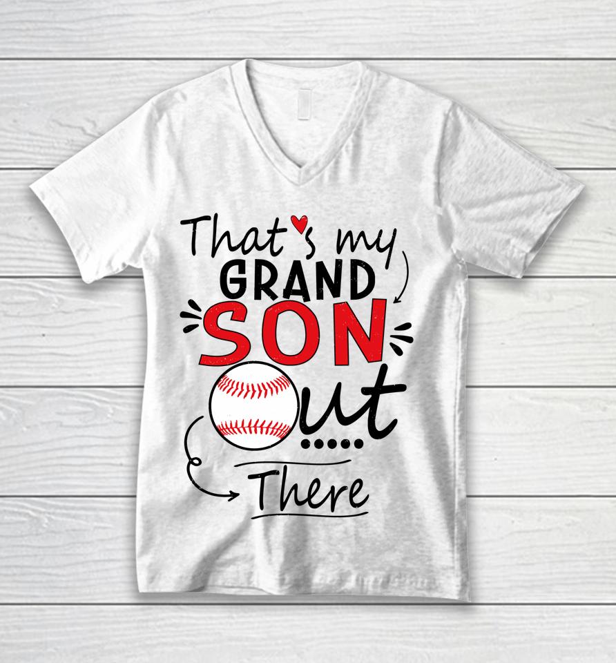 That's My Grandson Out There Baseball For Grandma Unisex V-Neck T-Shirt