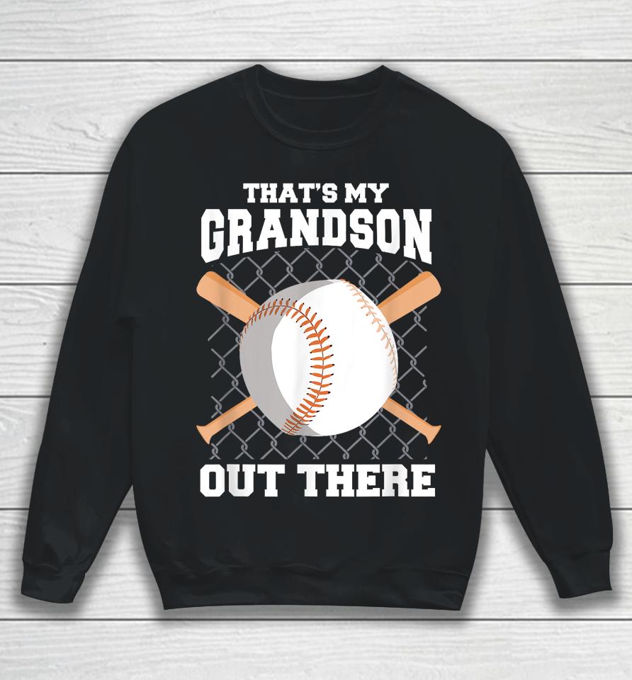 That's My Grandson Out There Baseball Shirt Baseball Grandma Sweatshirt