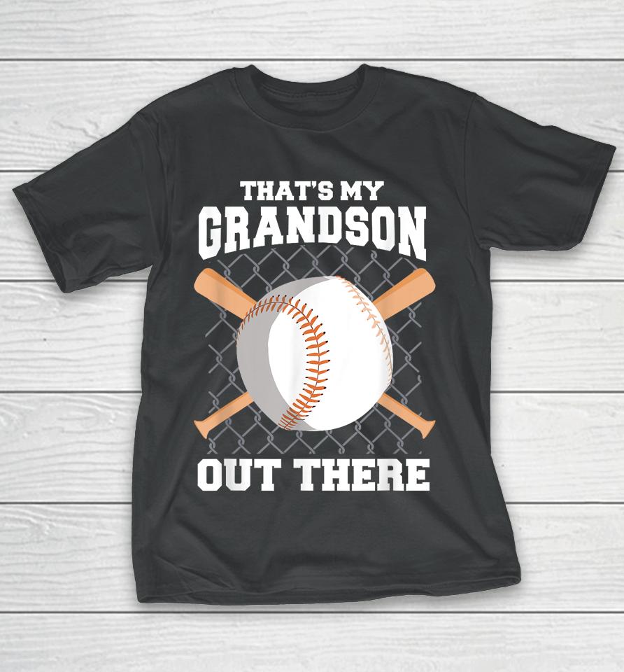 That's My Grandson Out There Baseball Shirt Baseball Grandma T-Shirt