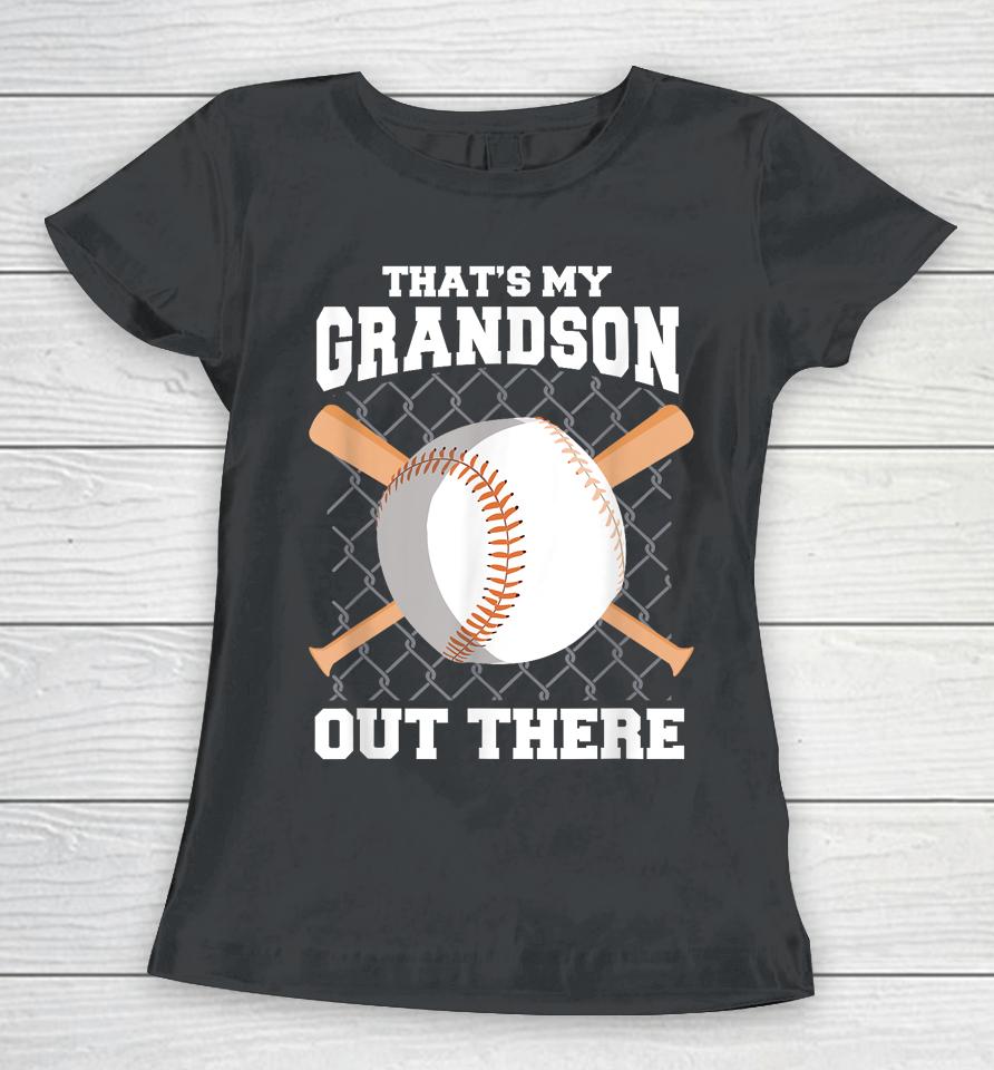 That's My Grandson Out There Baseball Shirt Baseball Grandma Women T-Shirt