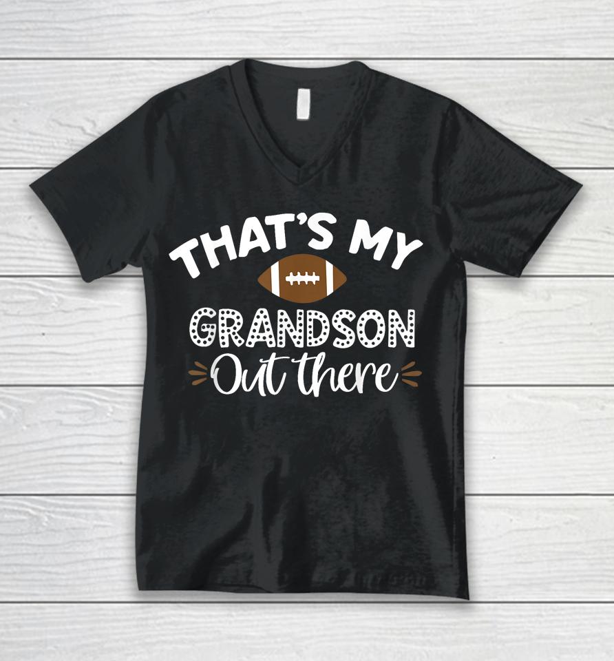 That's My Grandson Out There Funny Football Grandma Unisex V-Neck T-Shirt