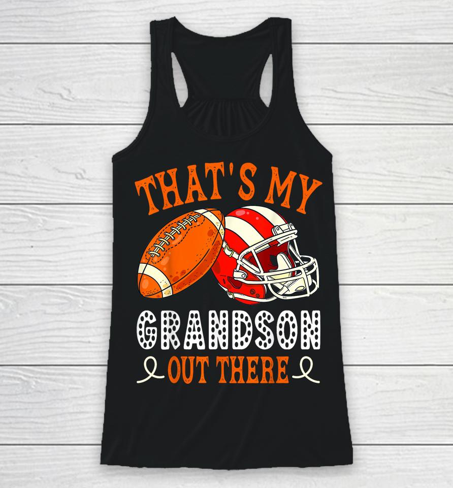 That's My Grandson Out There Funny Football Grandma Racerback Tank