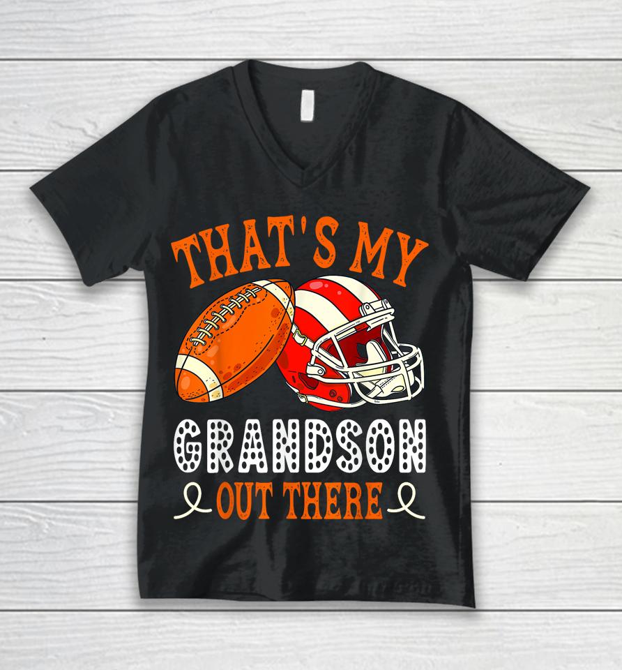 That's My Grandson Out There Funny Football Grandma Unisex V-Neck T-Shirt