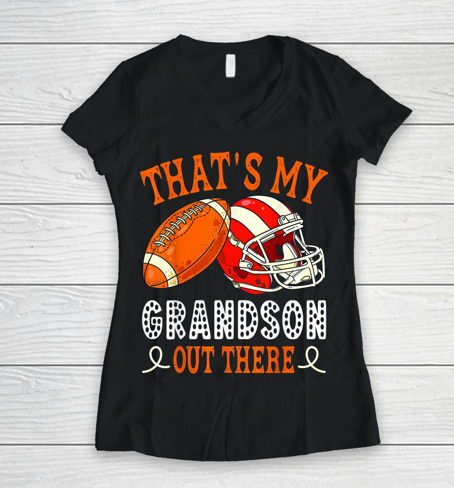 That's My Grandson Out There Funny Football Grandma Women V-Neck T-Shirt