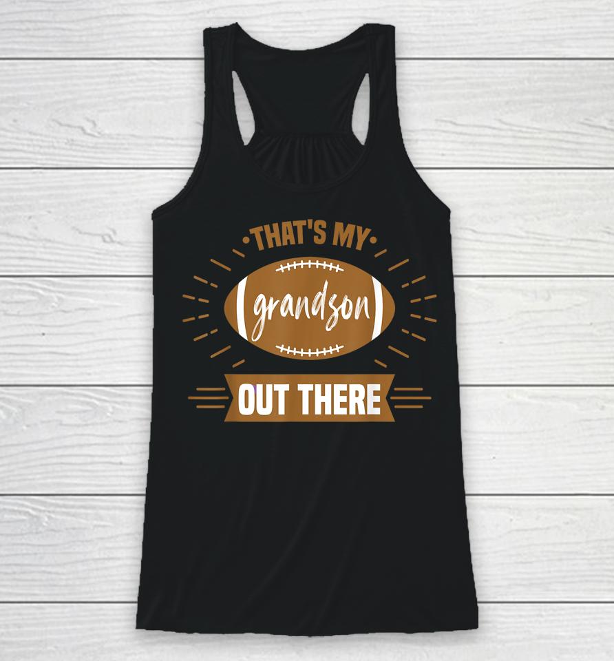That's My Grandson Out There Funny Football Grandma Racerback Tank