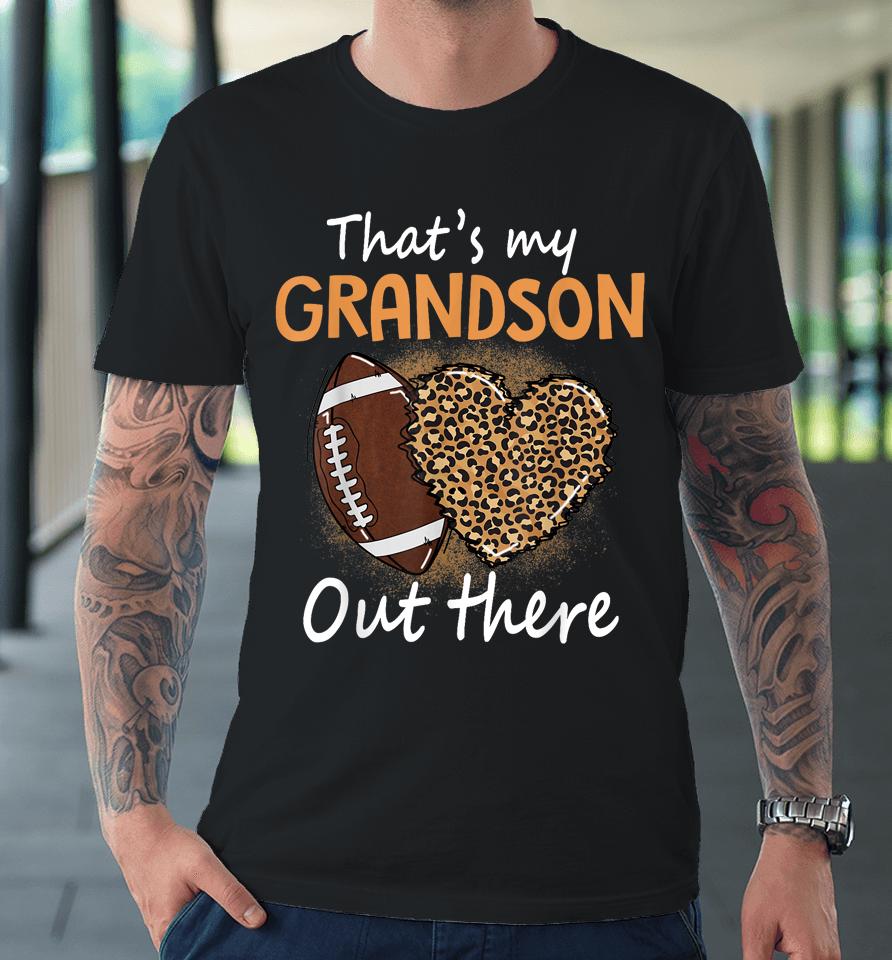 That's My Grandson Out There Funny Football Women Grandma Premium T-Shirt