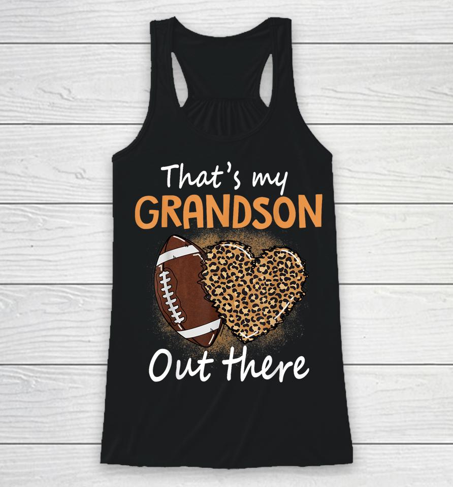 That's My Grandson Out There Funny Football Women Grandma Racerback Tank