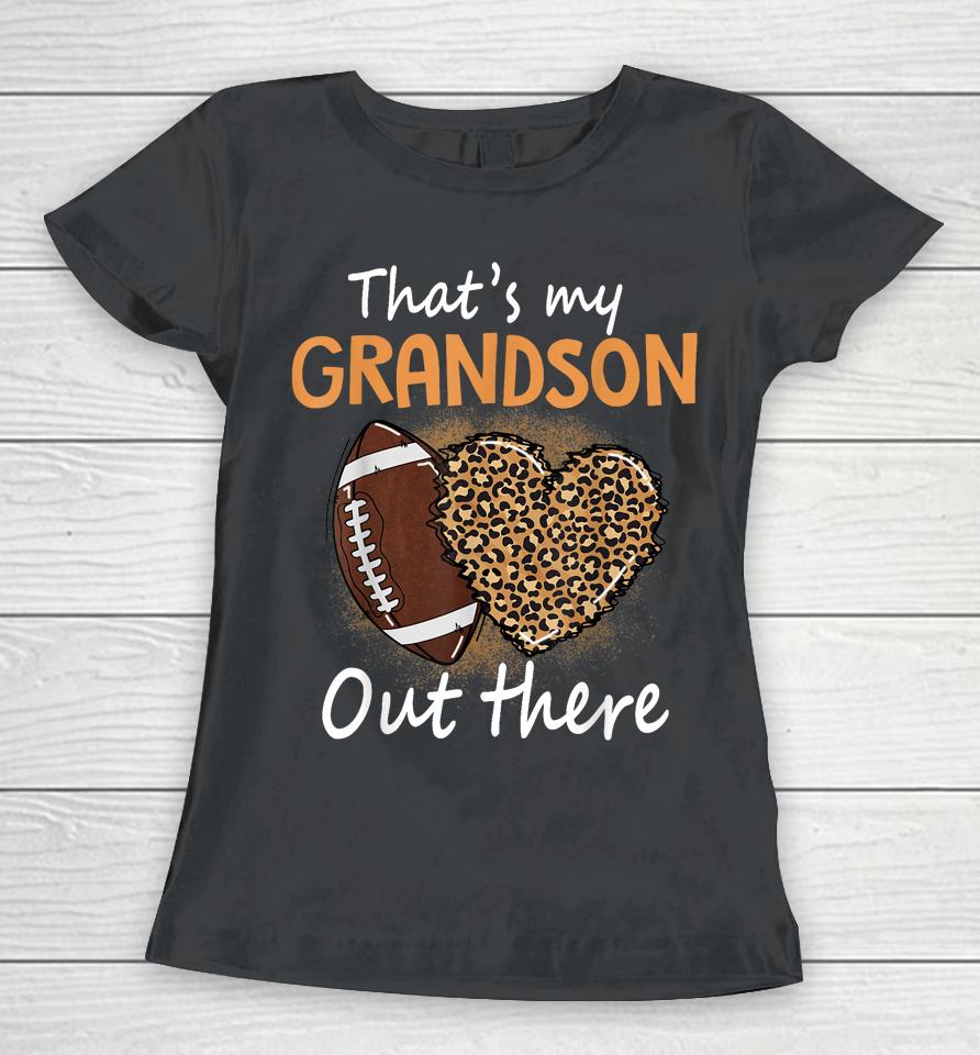 That's My Grandson Out There Funny Football Women Grandma Women T-Shirt