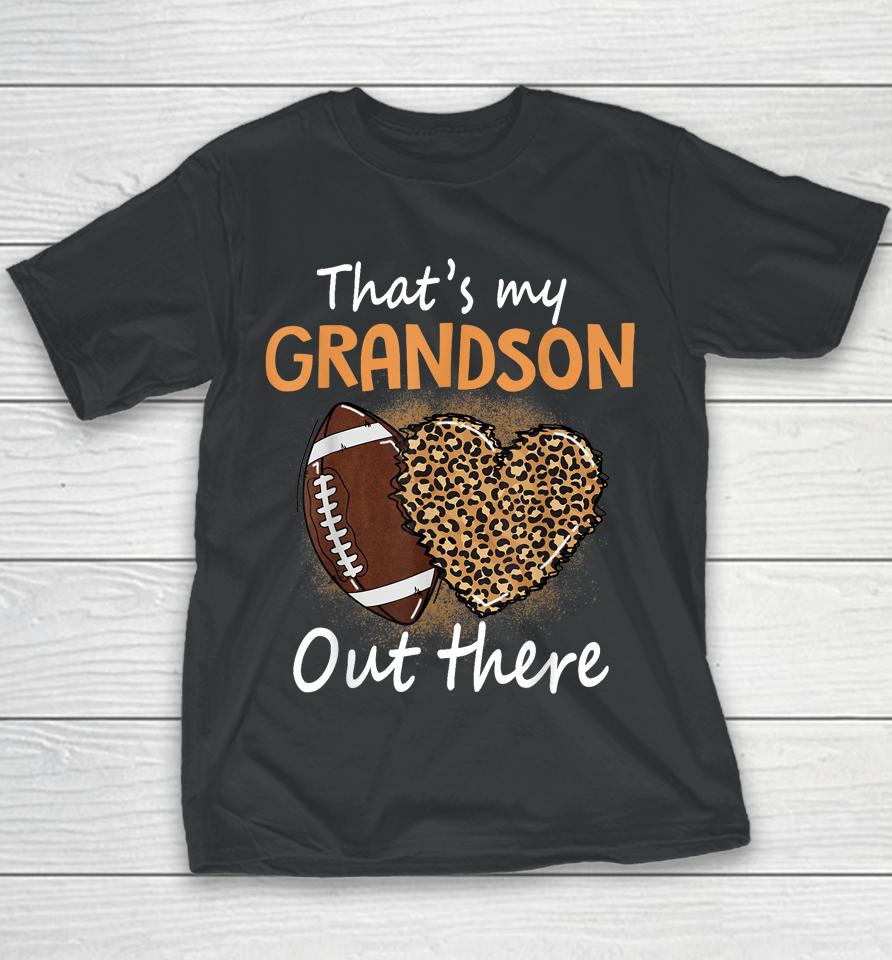 That's My Grandson Out There Funny Football Women Grandma Youth T-Shirt
