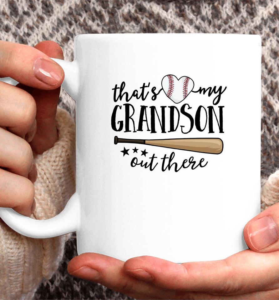 That's My Grandson Out There Gift Women Baseball Grandma Coffee Mug