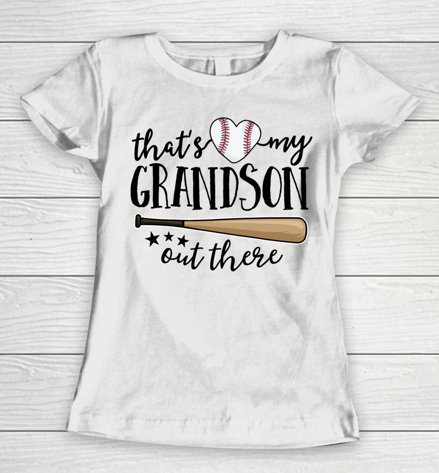 That's My Grandson Out There Gift Women Baseball Grandma Women T-Shirt