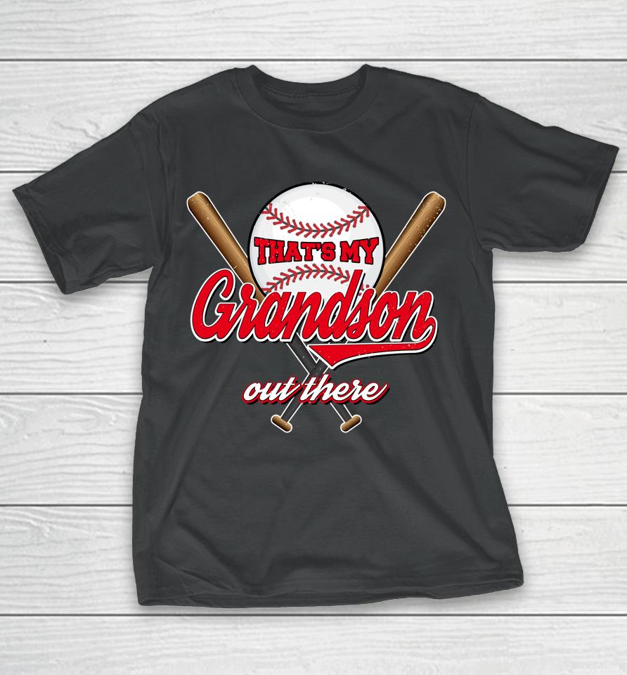 That's My Grandson Out There Proud Grandma Baseball Granny T-Shirt