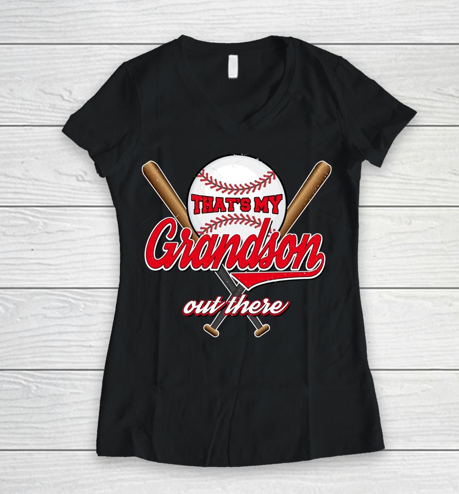 That's My Grandson Out There Proud Grandma Baseball Granny Women V-Neck T-Shirt