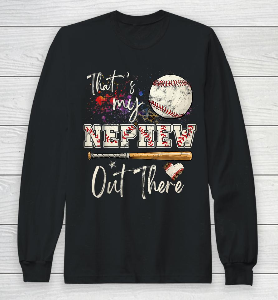 That's My Nephew Out There Baseball Aunt Auntie Mother's Day Long Sleeve T-Shirt