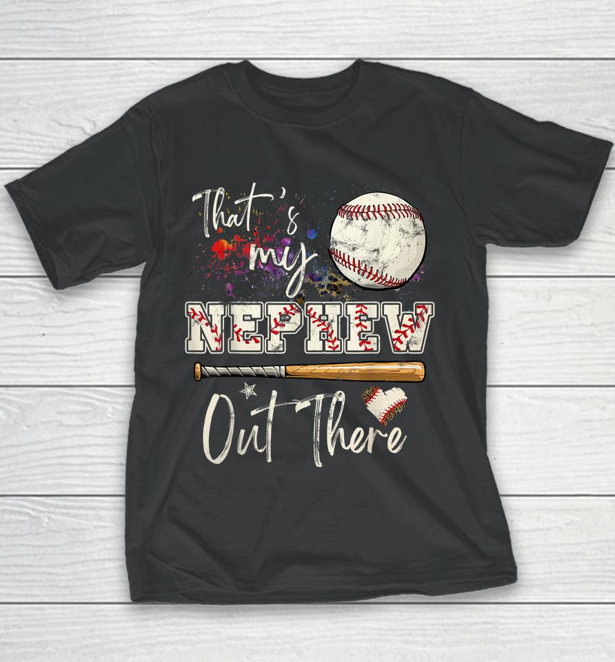 That's My Nephew Out There Baseball Aunt Auntie Mother's Day Youth T-Shirt