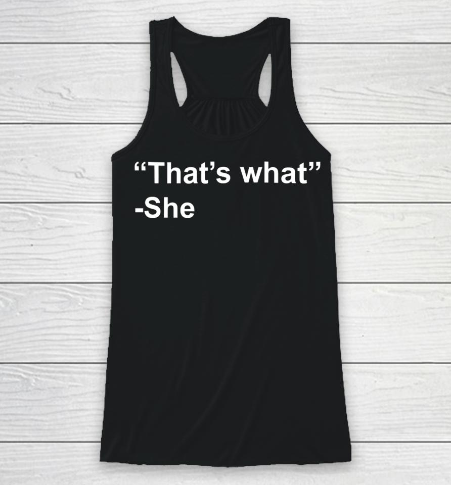 That's What She Racerback Tank
