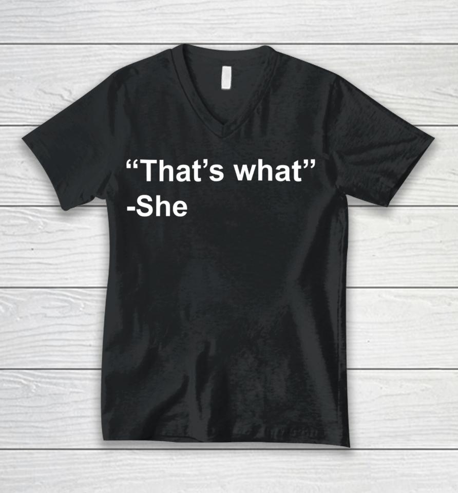 That's What She Unisex V-Neck T-Shirt