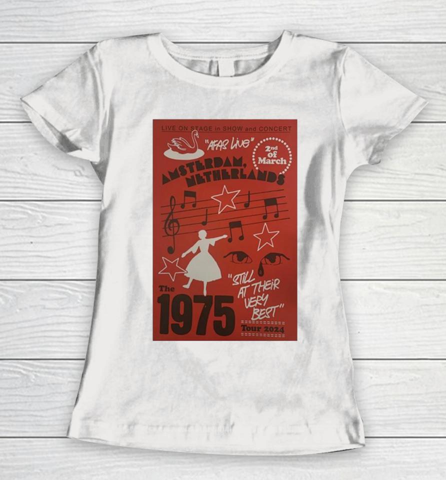 The 1975 Still At Their Very Best Tour Mar 2 2024 Afas Live Amsterdam, Netherlands Women T-Shirt