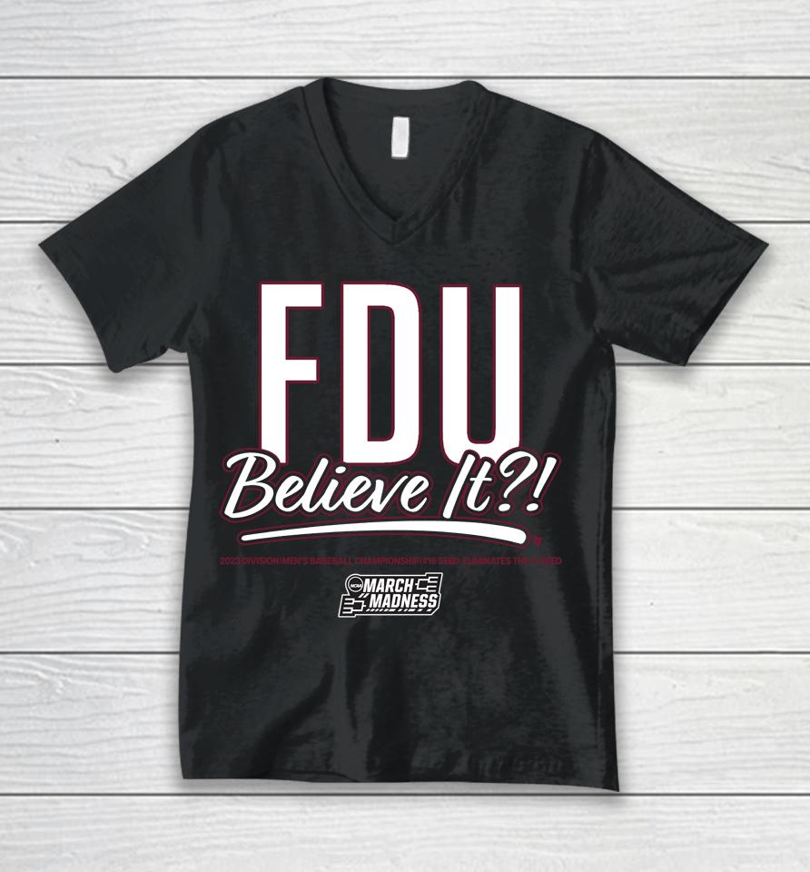 The 2023 March Madness Fairleigh Dickinson Fdu Believe It Unisex V-Neck T-Shirt