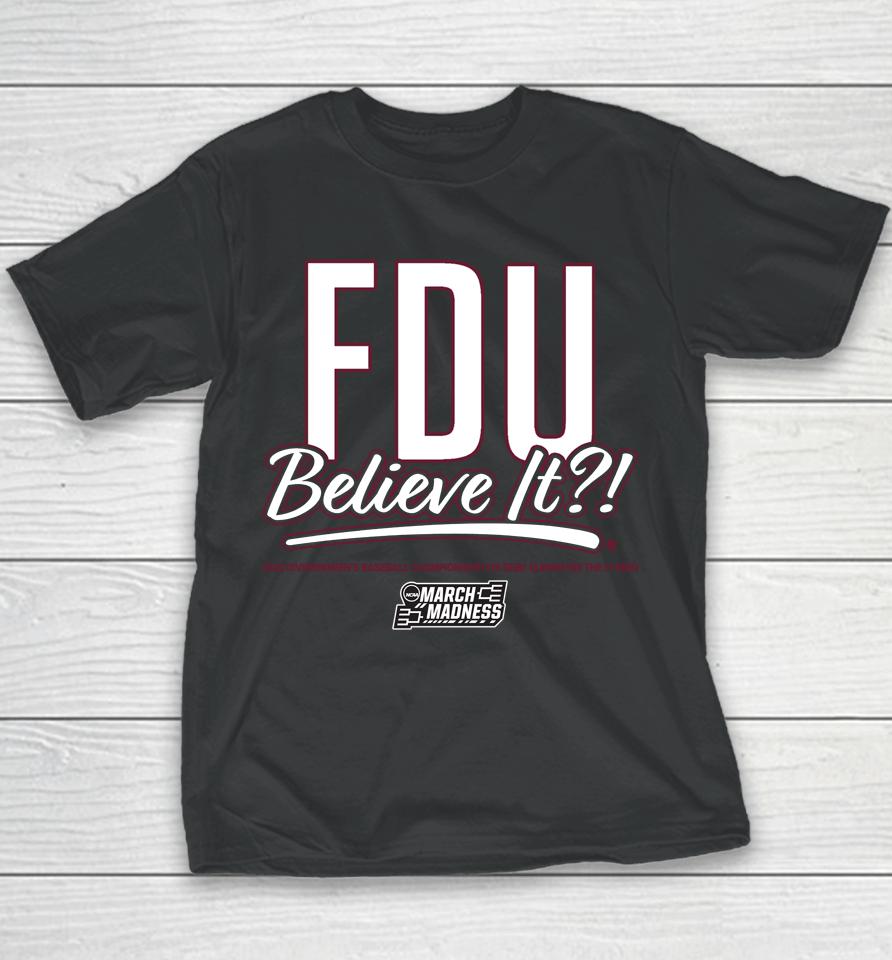The 2023 March Madness Fairleigh Dickinson Fdu Believe It Youth T-Shirt