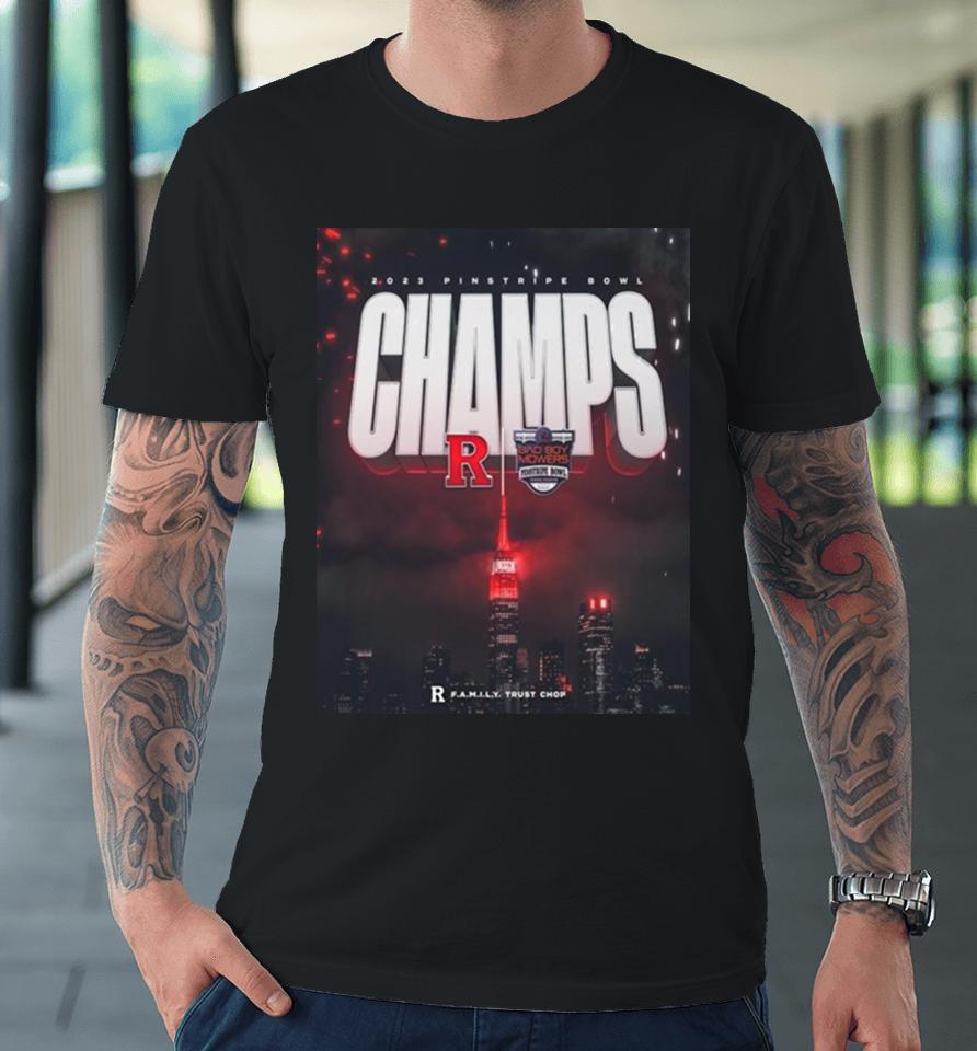 The 2023 Pinstripe Bowl Champions Is Rutgers Scarlet Knights Ncaa College Football Premium T-Shirt