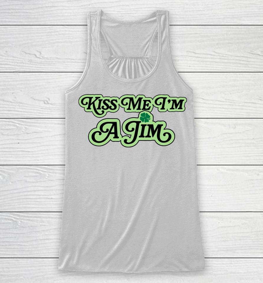 The 2024 St. Patrick’s Day Collection Kiss Me I'm A Jim Racerback Tank