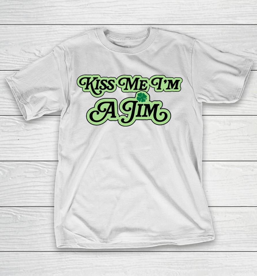 The 2024 St. Patrick’s Day Collection Kiss Me I'm A Jim T-Shirt