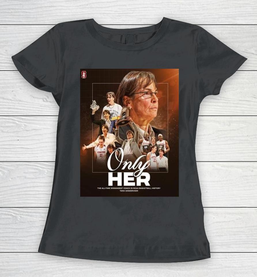 The All Time Winningest Coach In Ncaa Basketball History Only Her Tara Vanderveer Women T-Shirt