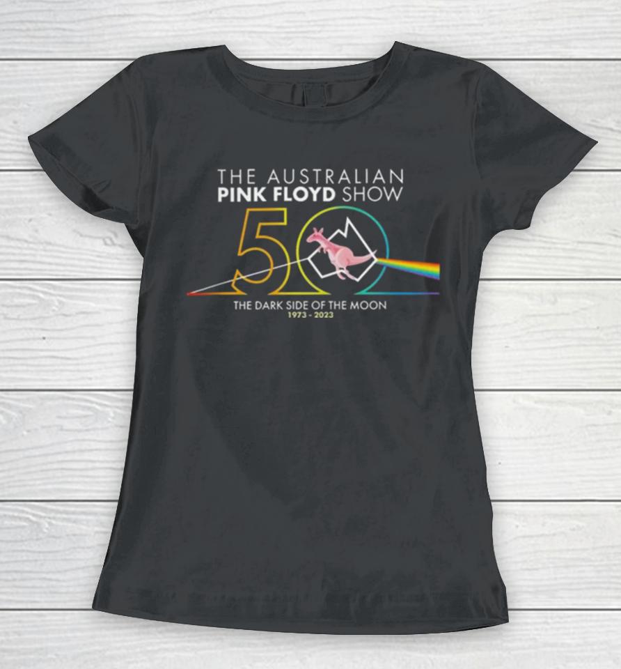 The Australian Pink Floyd Show The Dark Side Of The Moon 1973 – 2023 Women T-Shirt