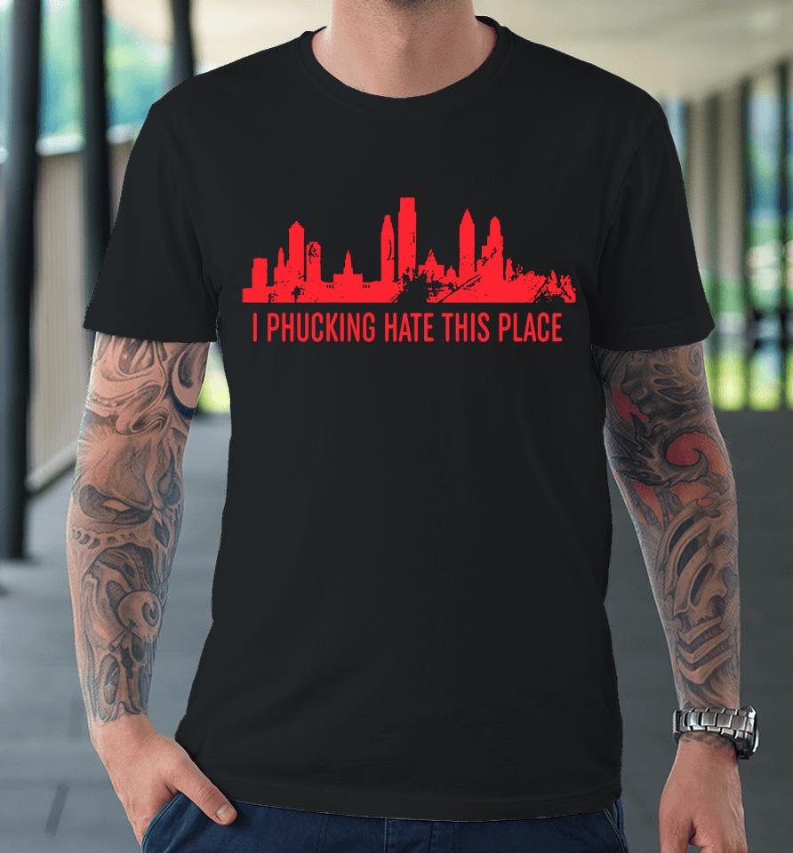 The Barstool Sports Store Hate This Place Premium T-Shirt
