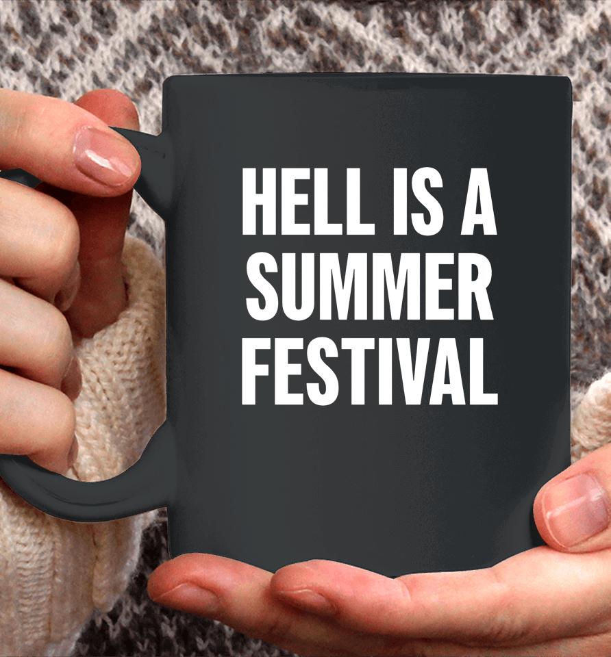 The Bastard Of Earth Hell Is A Summer Festival Coffee Mug
