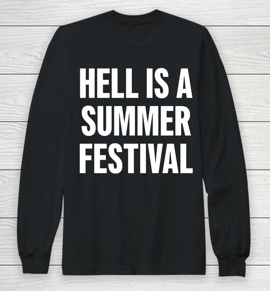 The Bastard Of Earth Hell Is A Summer Festival Long Sleeve T-Shirt