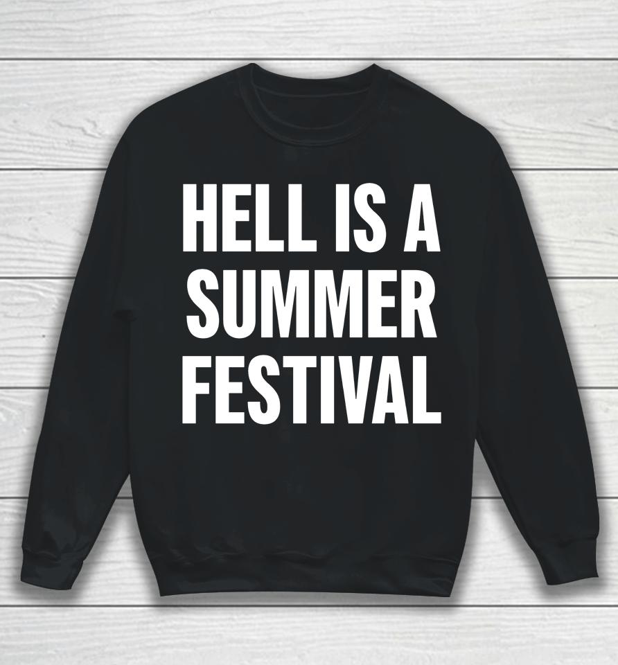 The Bastard Of Earth Hell Is A Summer Festival Sweatshirt