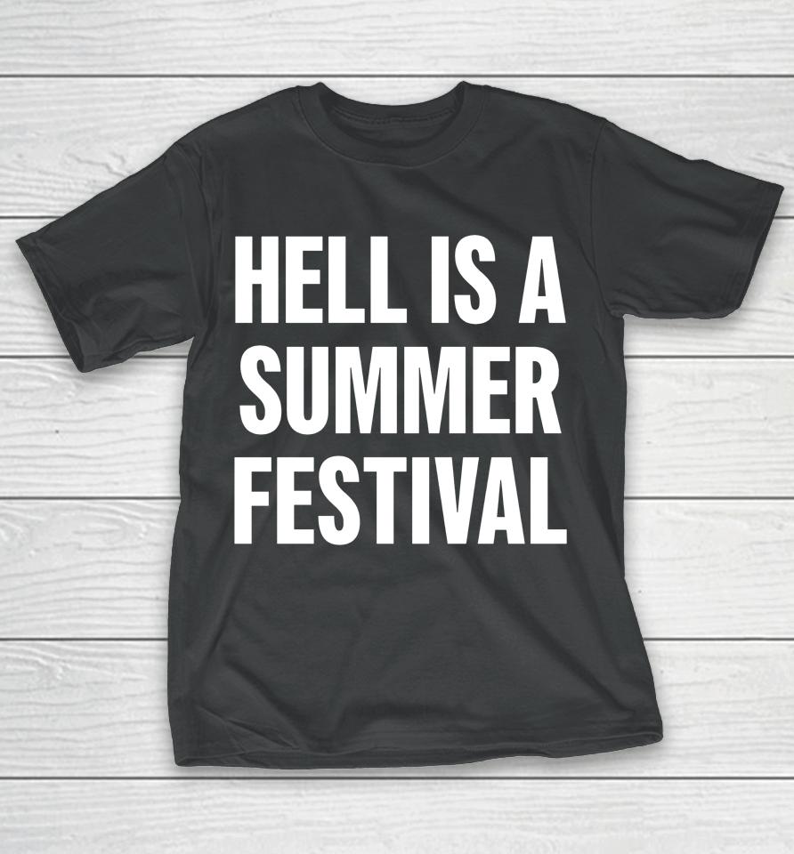 The Bastard Of Earth Hell Is A Summer Festival T-Shirt