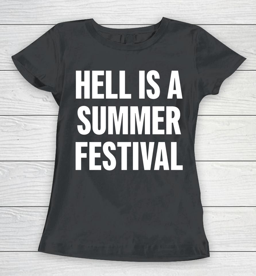 The Bastard Of Earth Hell Is A Summer Festival Women T-Shirt