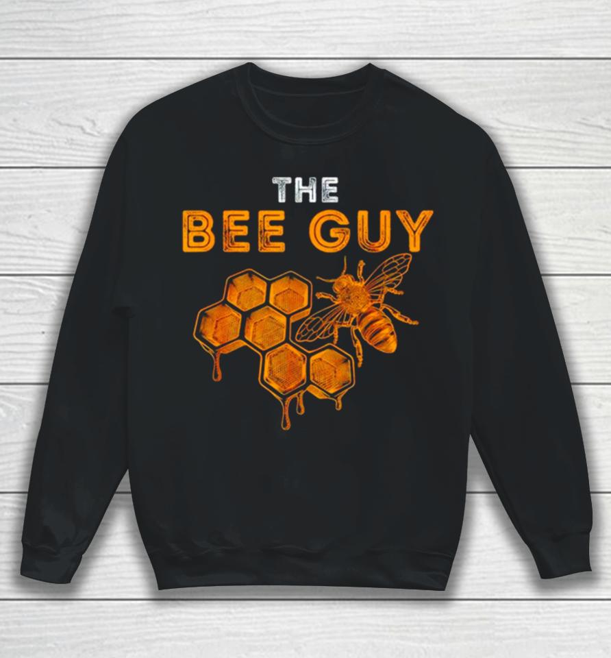 The Bee Guy Bee Lover Beekeeping Beekeeper Sweatshirt