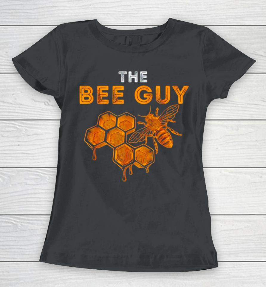 The Bee Guy Bee Lover Beekeeping Beekeeper Women T-Shirt
