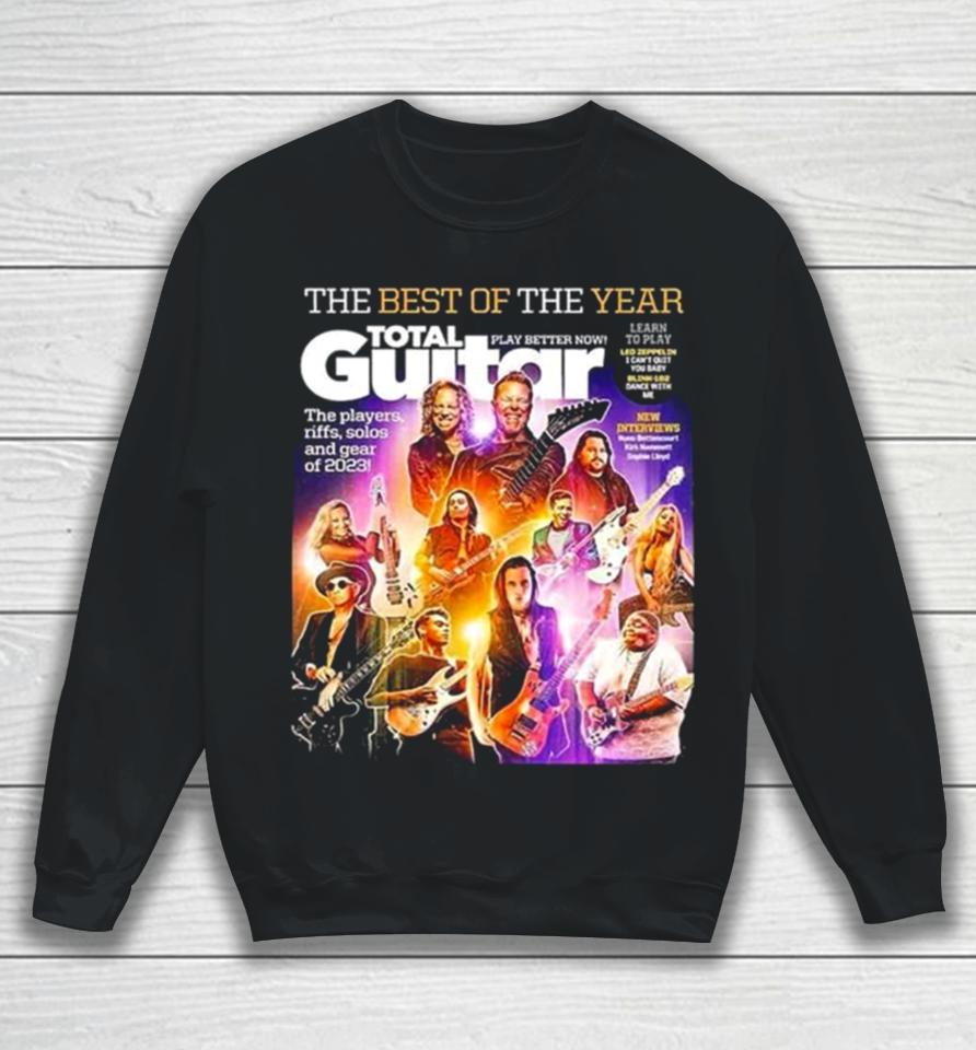 The Best Of The Year Total Guitar Edition 379 With All The Best Of 2023 Issue Cover Poster Sweatshirt
