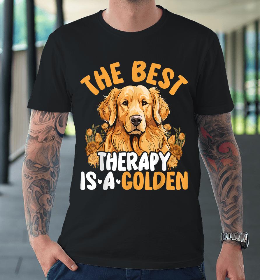 The Best Therapy Is A Golden Retriever Dog Lover Puppy Owner Premium T-Shirt