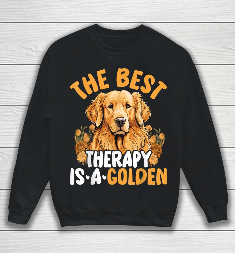The Best Therapy Is A Golden Retriever Dog Lover Puppy Owner Sweatshirt